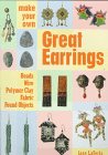 Make Your Own Great Earrings